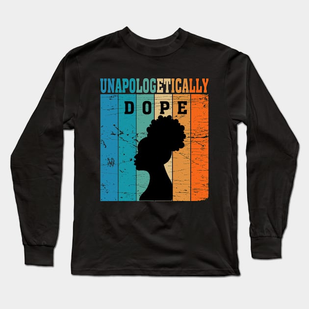 Unapologetically Dope Long Sleeve T-Shirt by Lord Sama 89